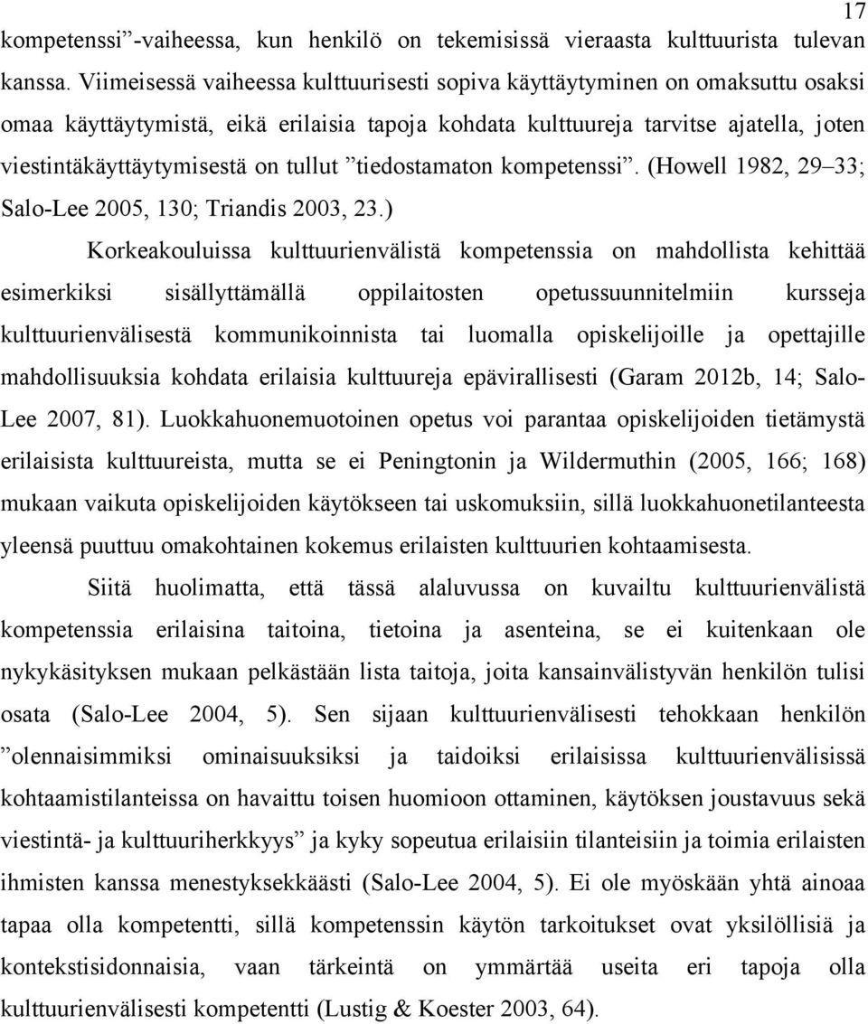 tullut tiedostamaton kompetenssi. (Howell 1982, 29 33; Salo-Lee 2005, 130; Triandis 2003, 23.