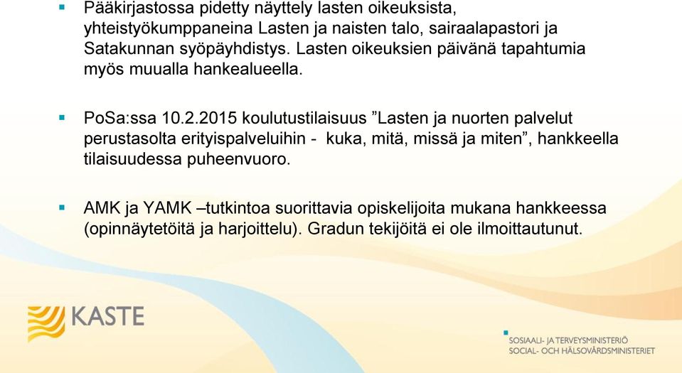 2015 koulutustilaisuus Lasten ja nuorten palvelut perustasolta erityispalveluihin - kuka, mitä, missä ja miten, hankkeella