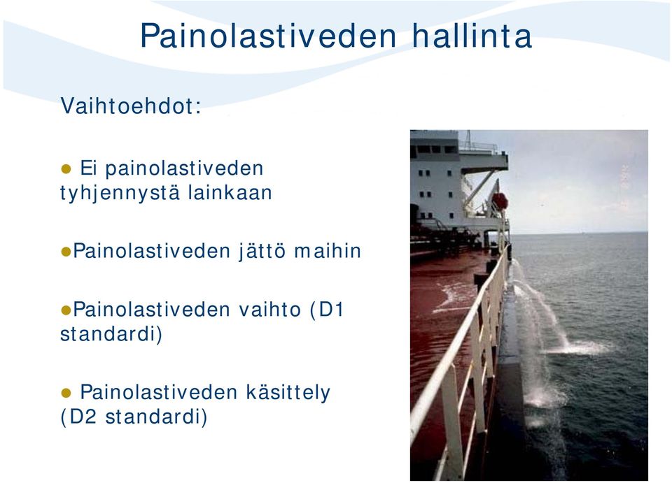 Painolastiveden jättö maihin Painolastiveden