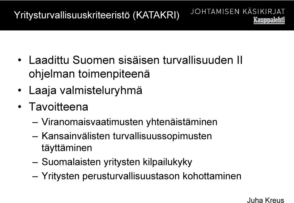 Viranomaisvaatimusten yhtenäistäminen Kansainvälisten turvallisuussopimusten