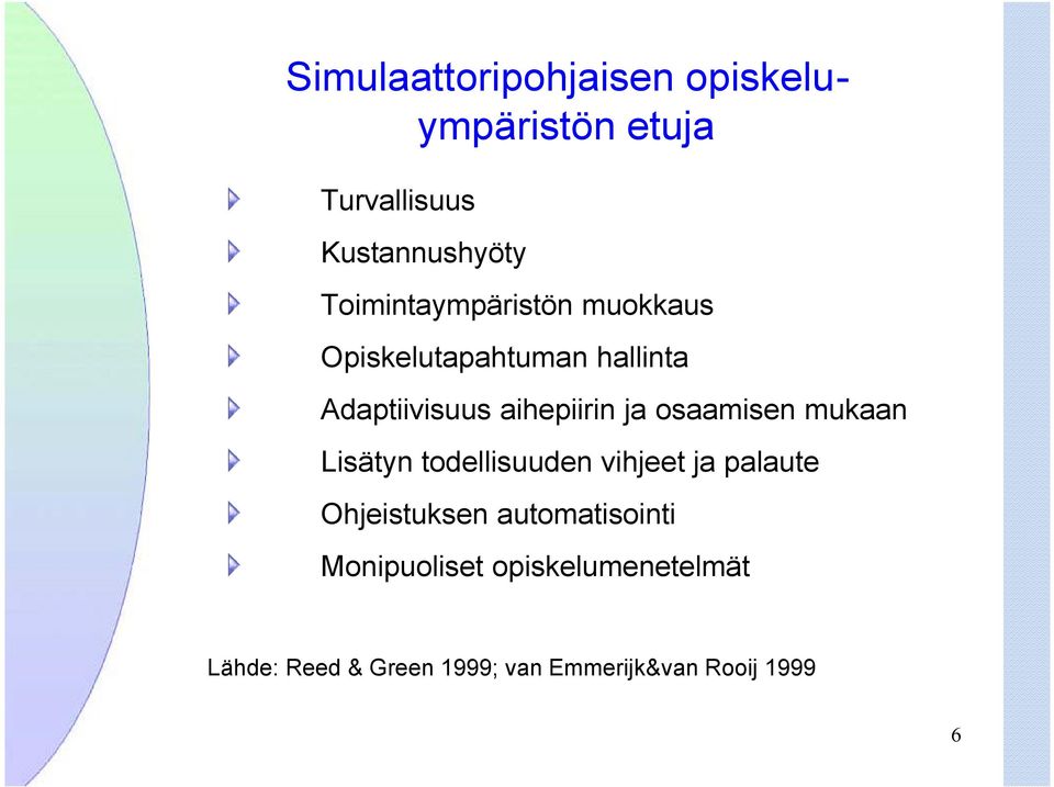 ja osaamisen mukaan Lisätyn todellisuuden vihjeet ja palaute Ohjeistuksen