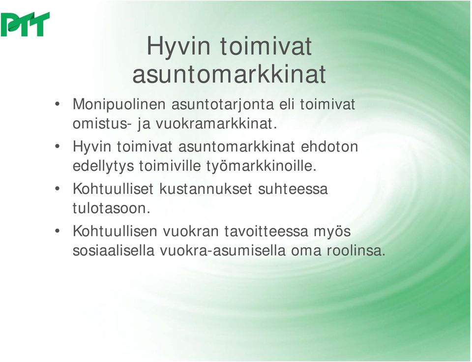 Hyvin toimivat asuntomarkkinat ehdoton edellytys toimiville työmarkkinoille.