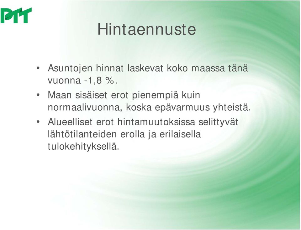 Maan sisäiset erot pienempiä kuin normaalivuonna, koska