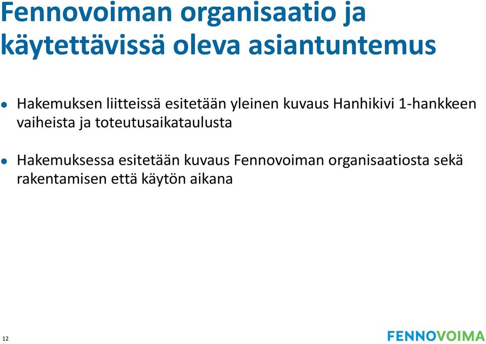 1-hankkeen vaiheista ja toteutusaikataulusta Hakemuksessa