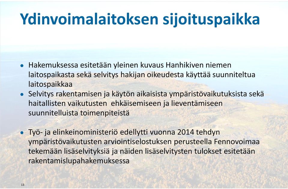 ehkäisemiseen ja lieventämiseen suunnitelluista toimenpiteistä Työ- ja elinkeinoministeriö edellytti vuonna 2014 tehdyn