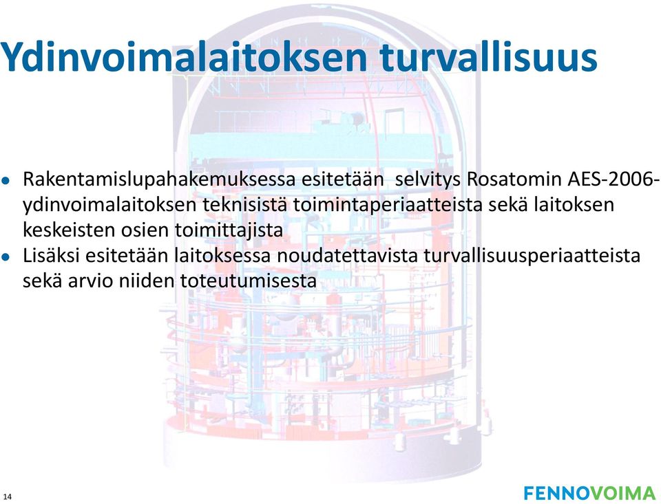 toimintaperiaatteista sekä laitoksen keskeisten osien toimittajista Lisäksi