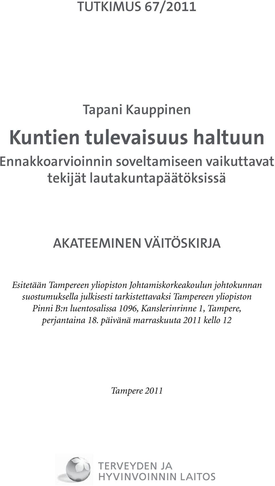 Johtamiskorkeakoulun johtokunnan suostumuksella julkisesti tarkistettavaksi Tampereen yliopiston