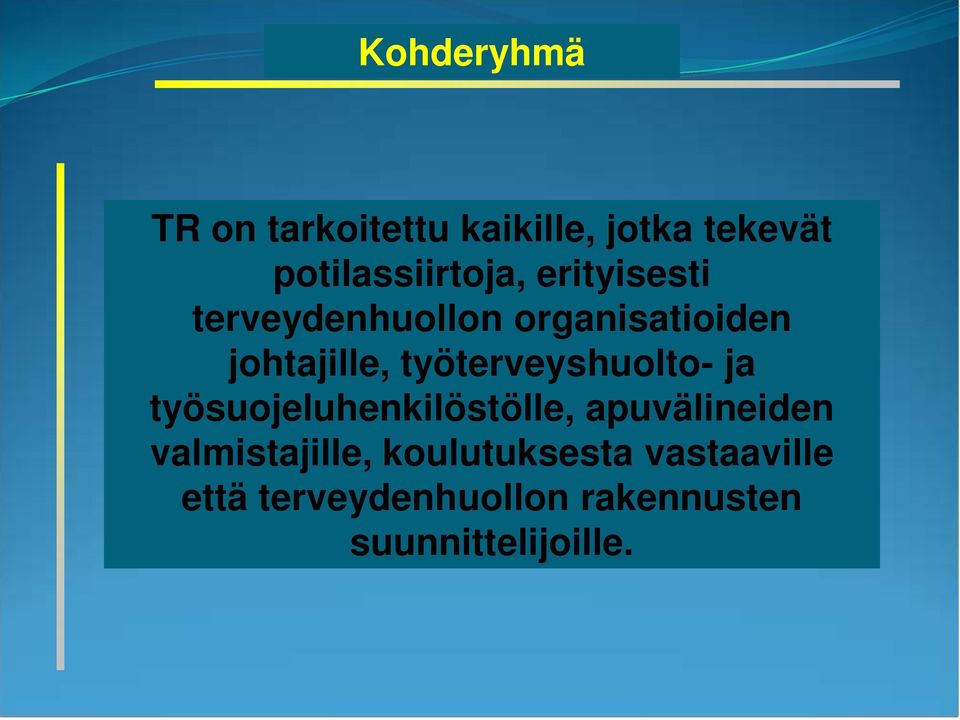 työterveyshuolto- ja työsuojeluhenkilöstölle, apuvälineiden