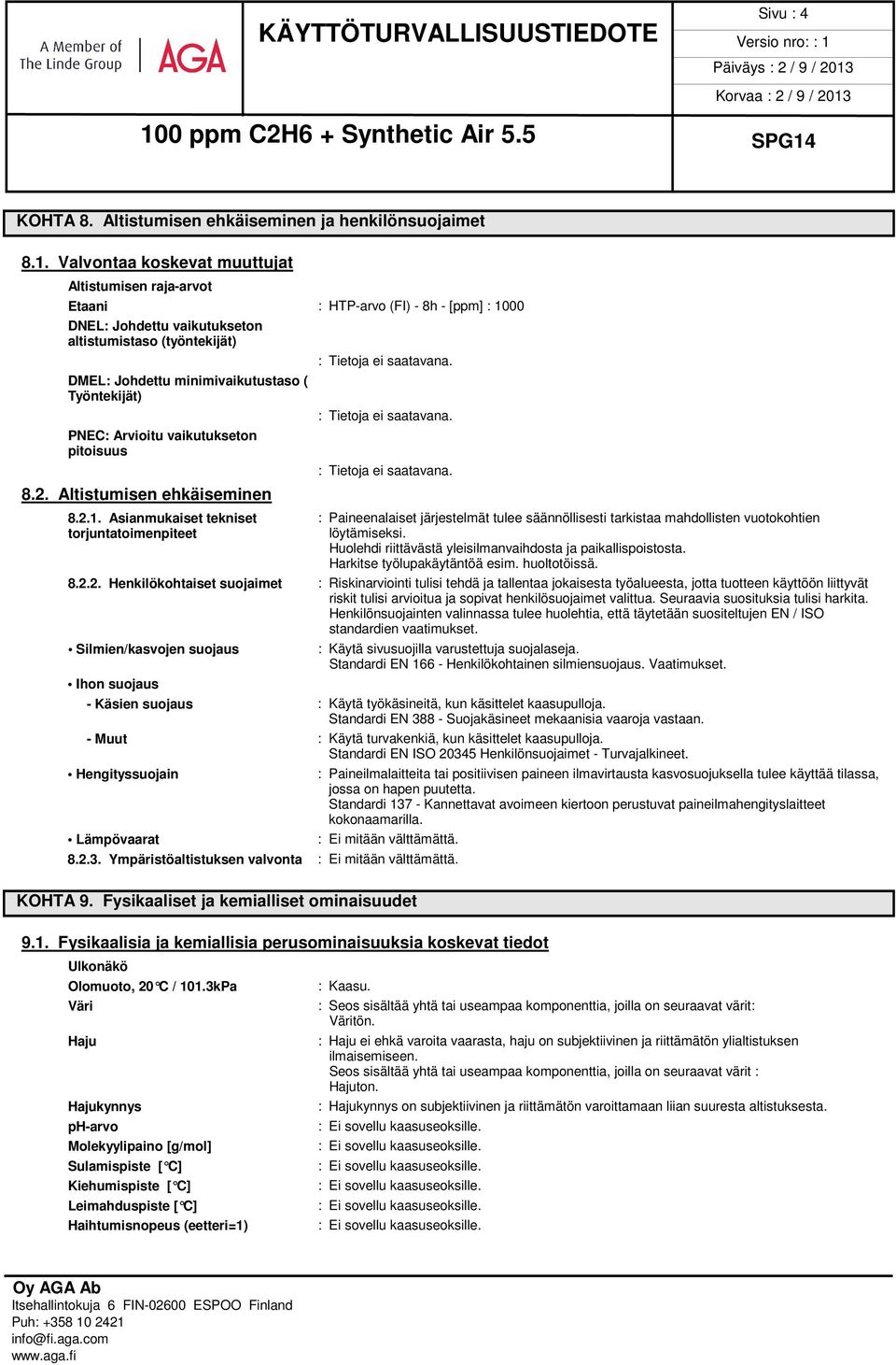 Työntekijät) PNEC: Arvioitu vaikutukseton pitoisuus 8.2. Altistumisen ehkäiseminen 8.2.1.