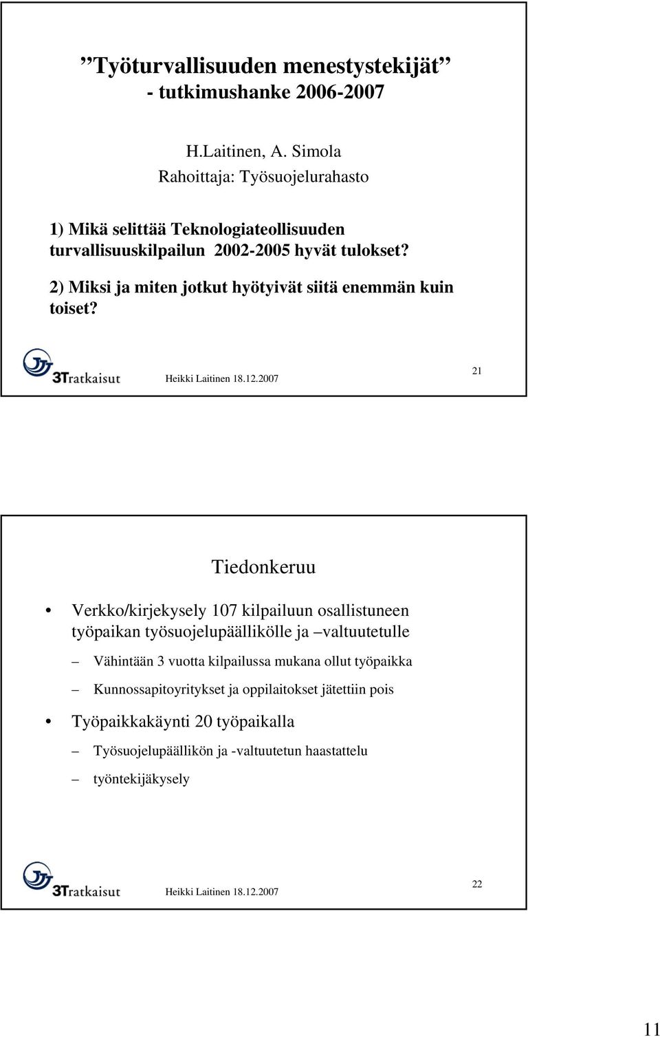 2) Miksi ja miten jotkut hyötyivät siitä enemmän kuin toiset?