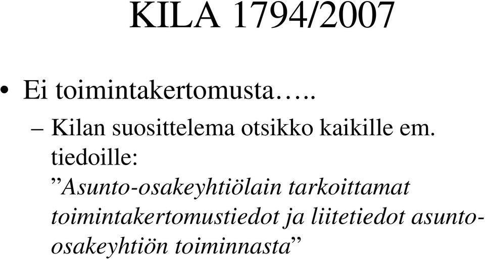 tiedoille: Asunto-osakeyhtiölain tarkoittamat