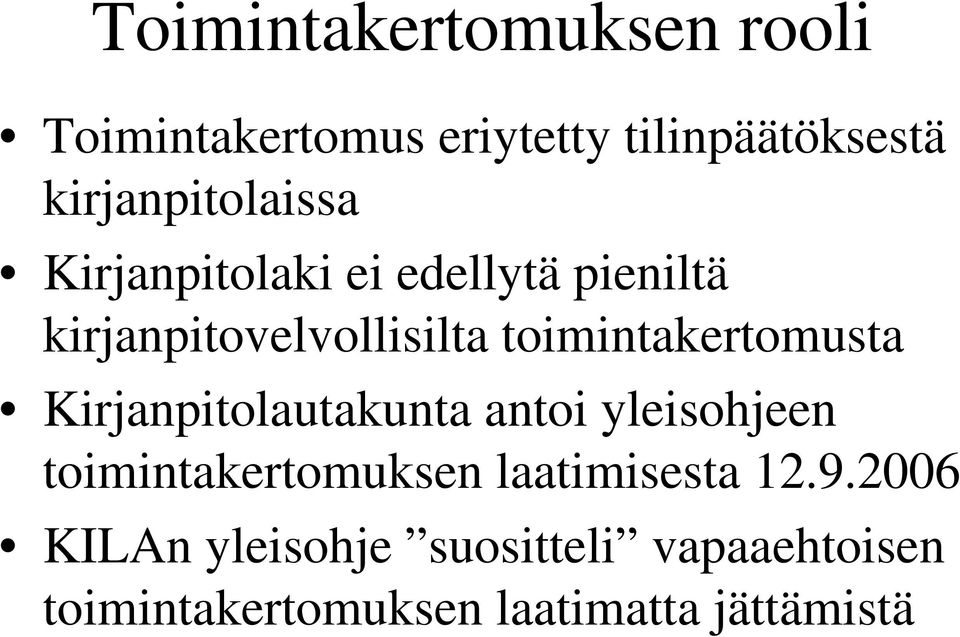 toimintakertomusta Kirjanpitolautakunta antoi yleisohjeen toimintakertomuksen