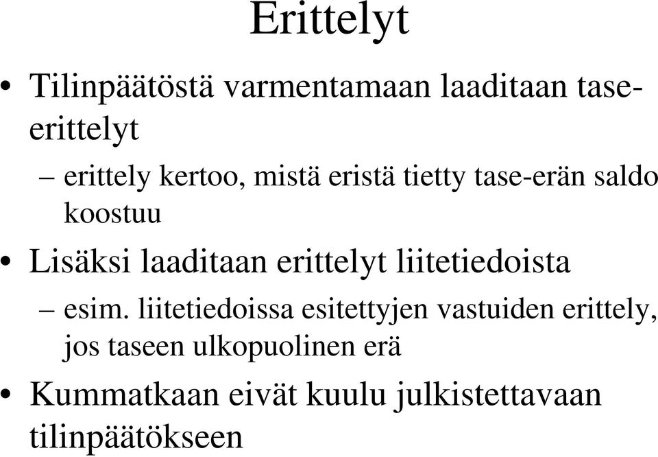 erittelyt liitetiedoista esim.