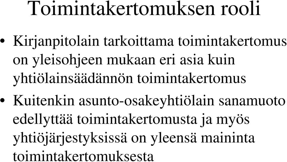 toimintakertomus Kuitenkin asunto-osakeyhtiölain sanamuoto edellyttää