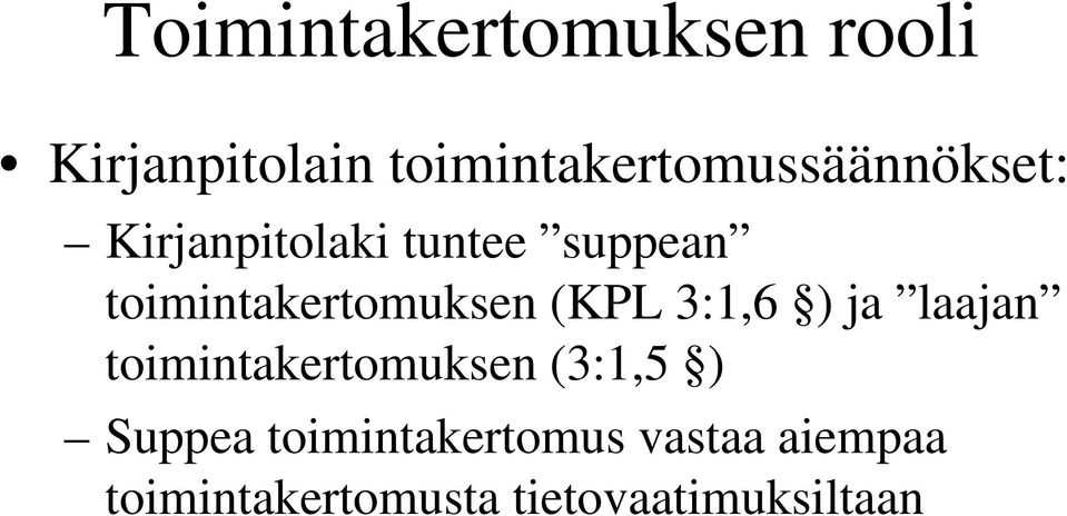 toimintakertomuksen (KPL 3:1,6 ) ja laajan toimintakertomuksen
