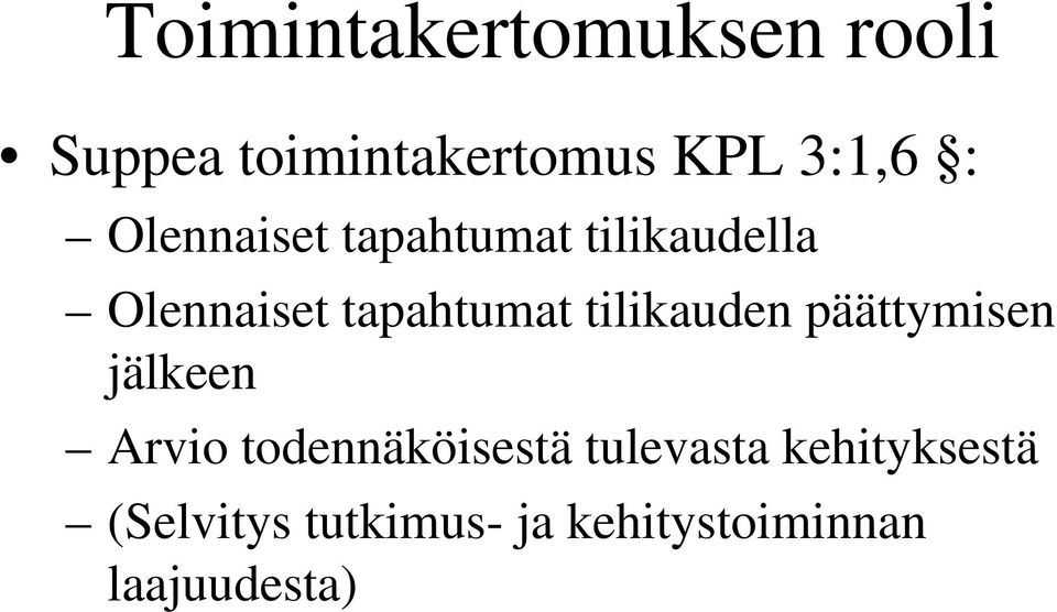 tilikauden päättymisen jälkeen Arvio todennäköisestä