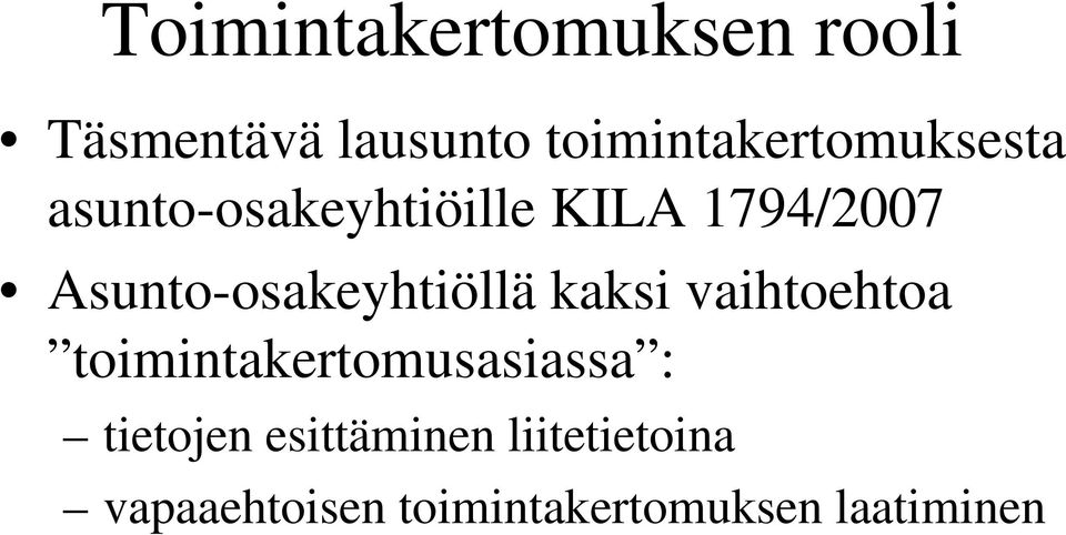 Asunto-osakeyhtiöllä kaksi vaihtoehtoa toimintakertomusasiassa