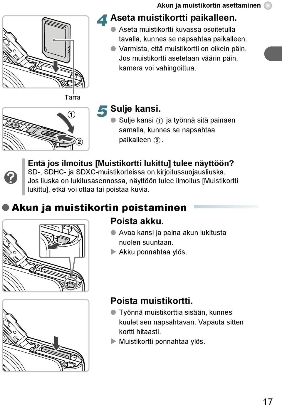 Entä jos ilmoitus [Muistikortti lukittu] tulee näyttöön? SD-, SDHC- ja SDXC-muistikorteissa on kirjoitussuojausliuska.