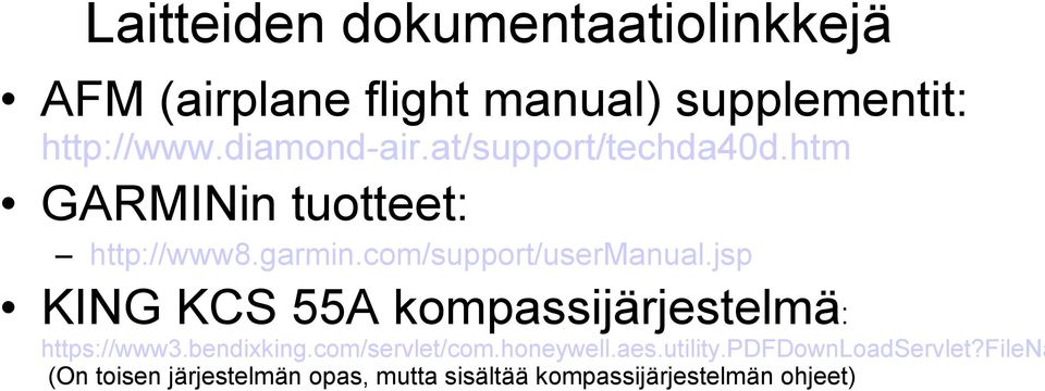 com/support/usermanual.jsp KING KCS 55A kompassijärjestelmä: https://www3.bendixking.