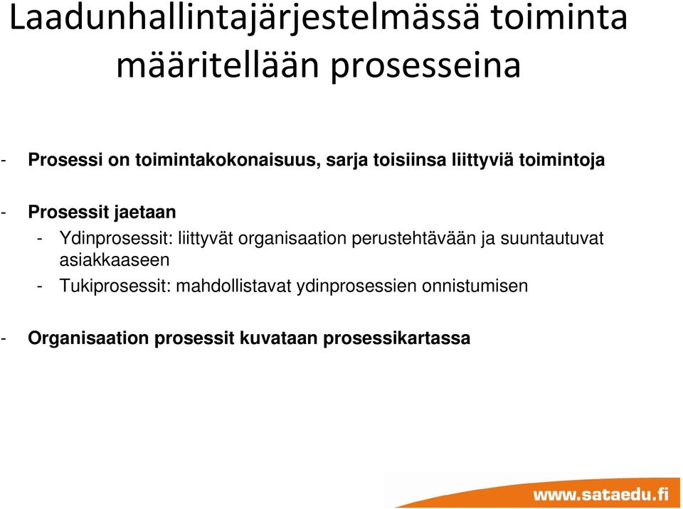 dinprosessit: liittyvät organisaation perustehtävään ja suuntautuvat asiakkaaseen -