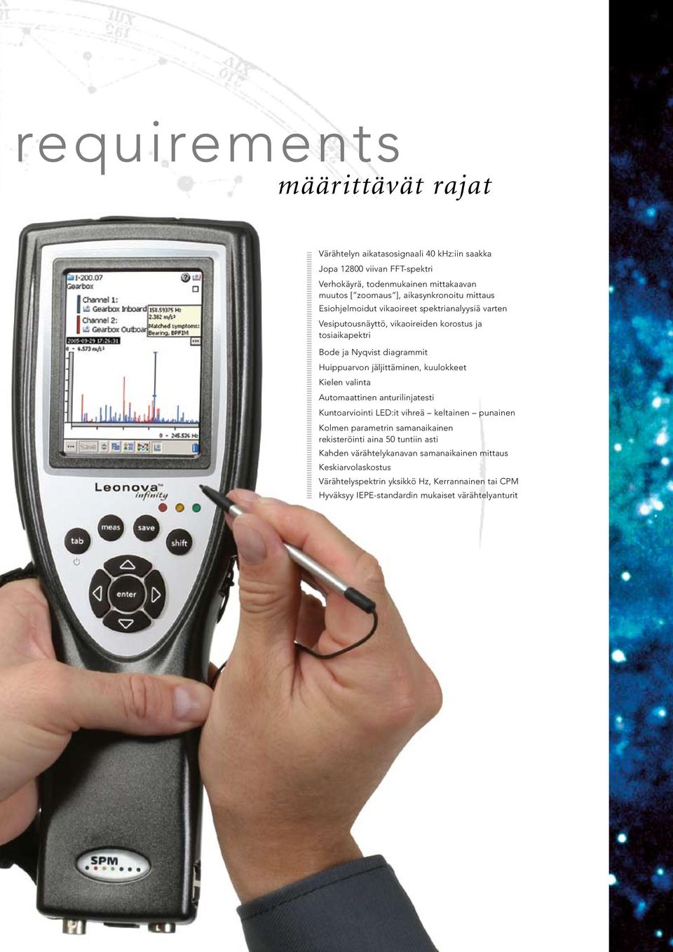 jäljittäminen, kuulokkeet Kielen valinta Automaattinen anturilinjatesti Kuntoarviointi LED:it vihreä keltainen punainen Kolmen parametrin samanaikainen rekisteröinti aina