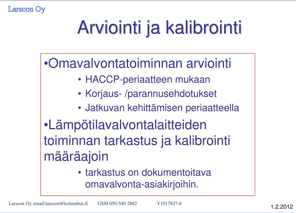 kehittämisen periaatteella Lämpötilavalvontalaitteiden toiminnan