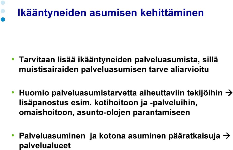 aiheuttaviin tekijöihin lisäpanostus esim.