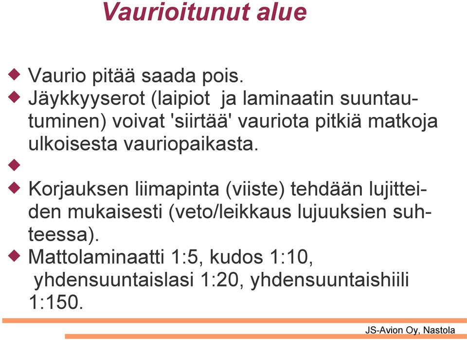 matkoja ulkoisesta vauriopaikasta.