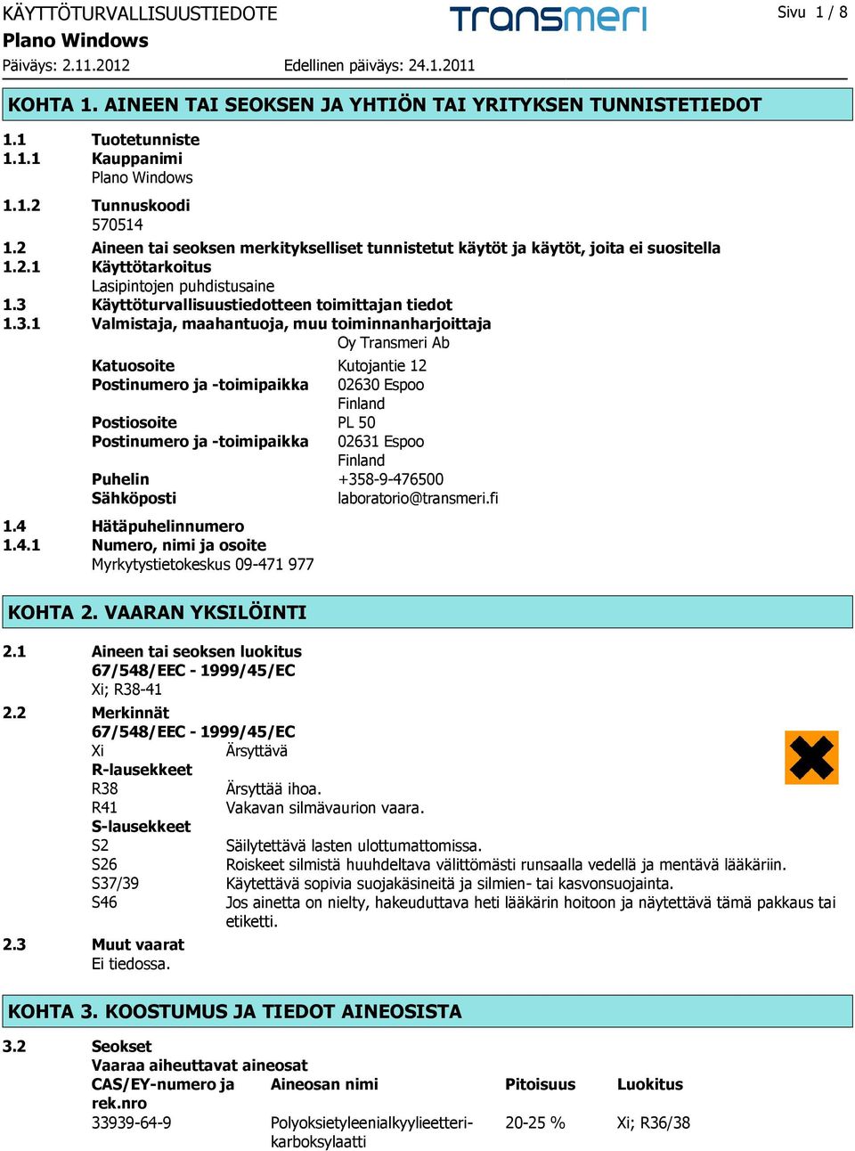 Käyttöturvallisuustiedotteen toimittajan tiedot 1.3.