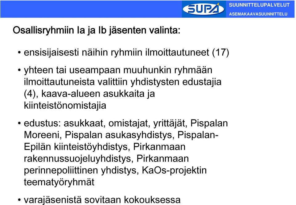 asukkaat, omistajat, yrittäjät, Pispalan Moreeni, Pispalan asukasyhdistys, Pispalan- Epilän kiinteistöyhdistys, Pirkanmaan