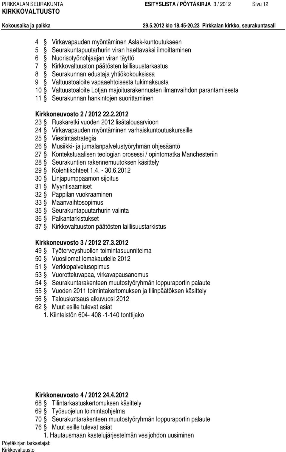 parantamisesta 11 Seurakunnan hankintojen suorittaminen Kirkkoneuvosto 2 