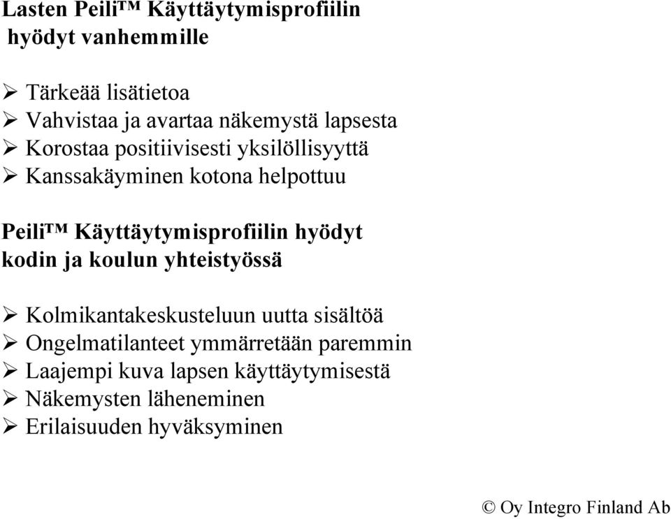 Käyttäytymisprofiilin hyödyt kodin ja koulun yhteistyössä Kolmikantakeskusteluun uutta sisältöä