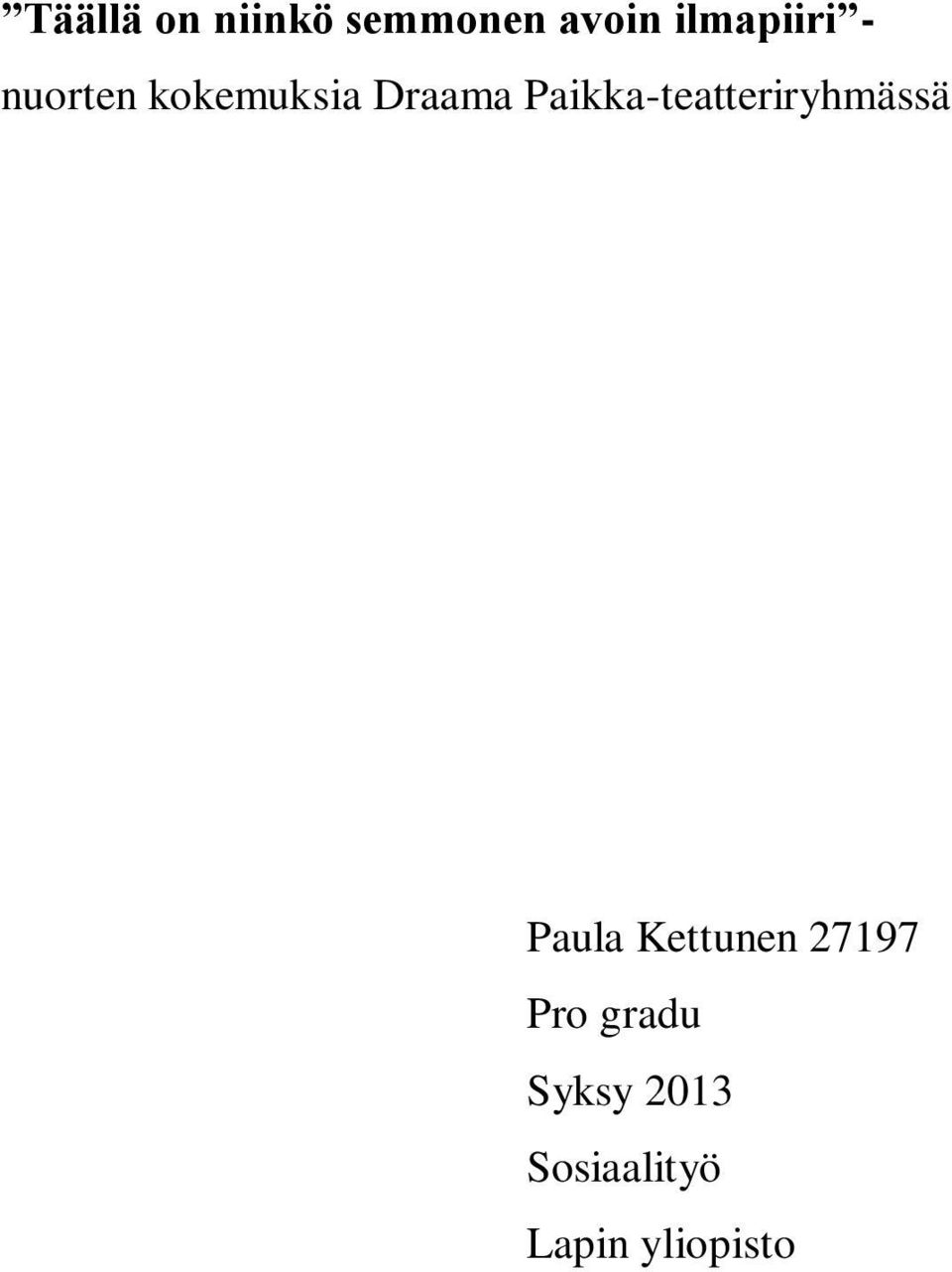 Paikka-teatteriryhmässä Paula Kettunen