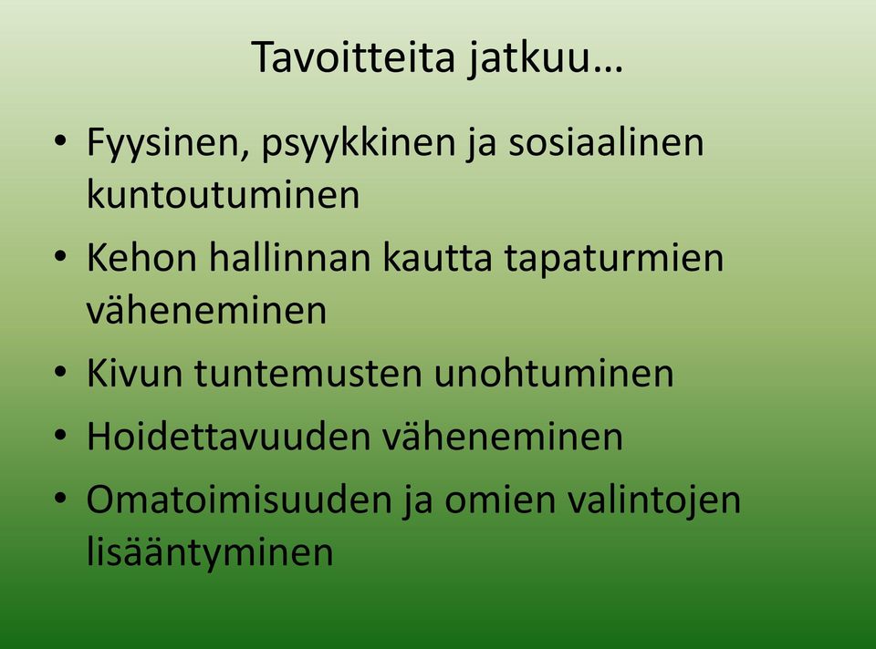 väheneminen Kivun tuntemusten unohtuminen