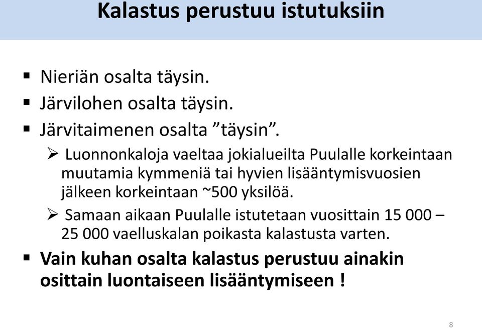 jälkeen korkeintaan ~500 yksilöä.