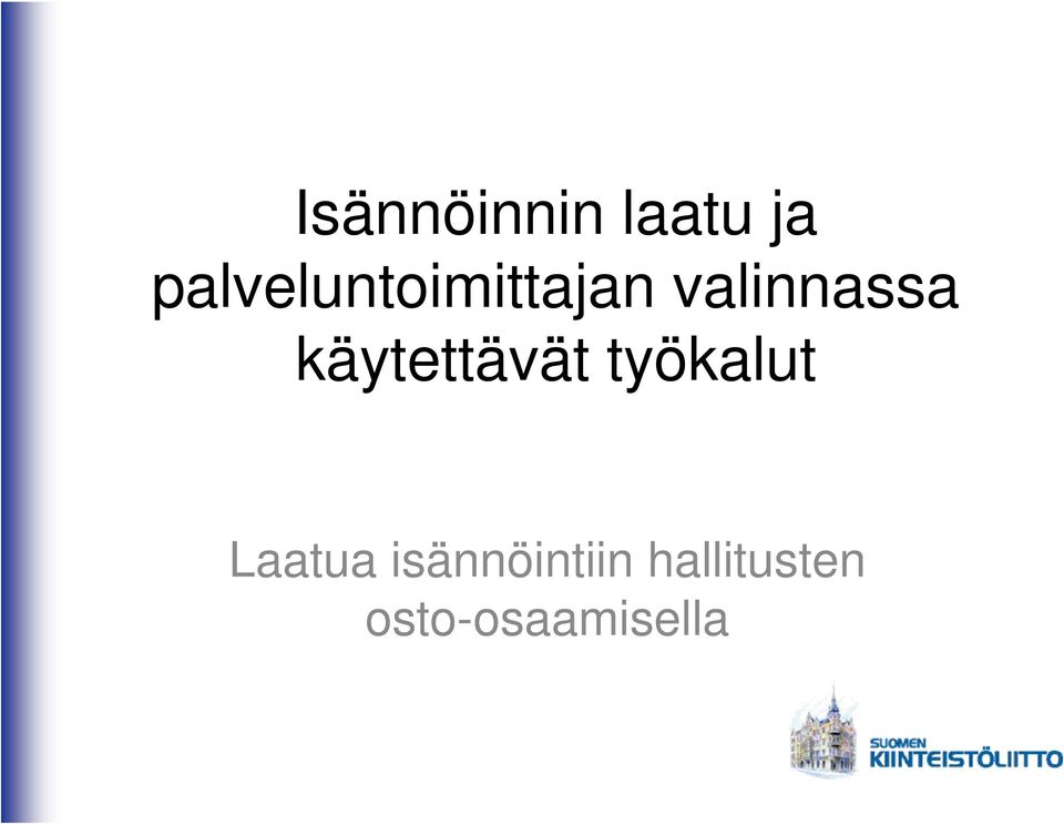 käytettävät työkalut Laatua