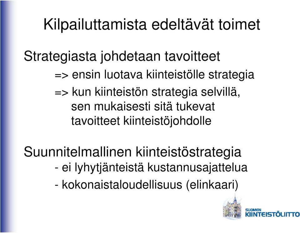 mukaisesti sitä tukevat tavoitteet kiinteistöjohdolle Suunnitelmallinen