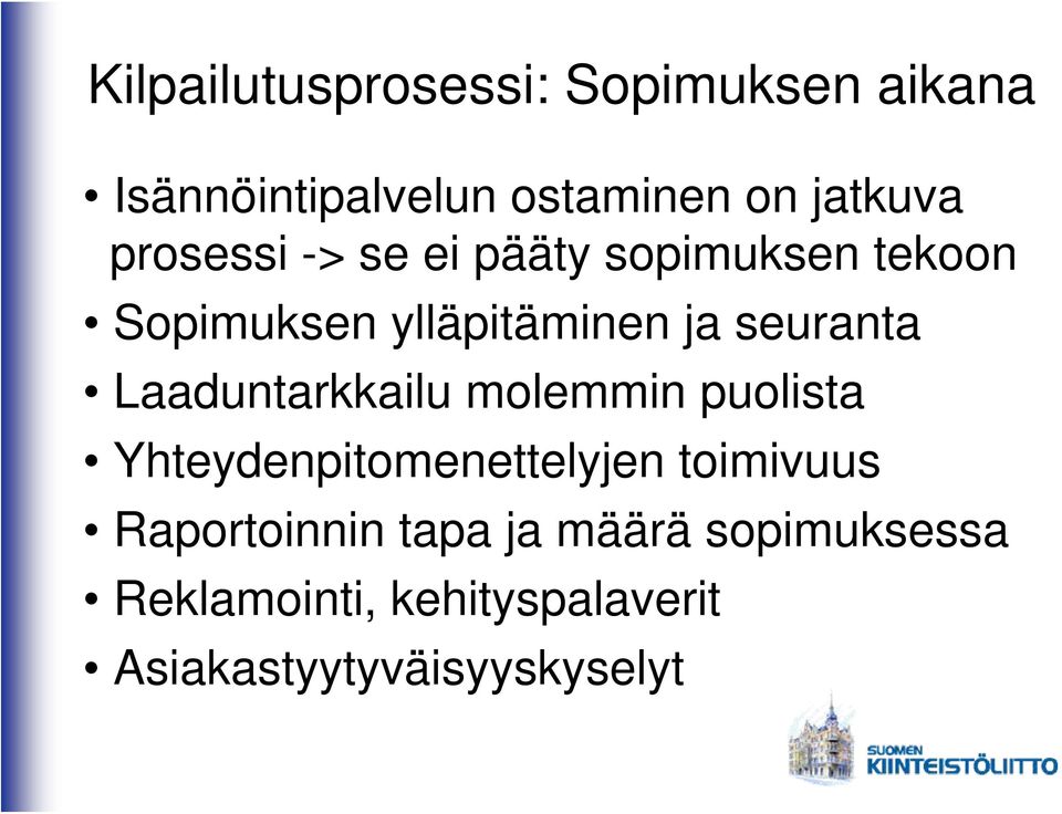 Laaduntarkkailu molemmin puolista Yhteydenpitomenettelyjen toimivuus