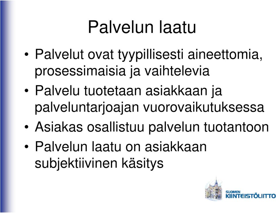 palveluntarjoajan vuorovaikutuksessa Asiakas osallistuu