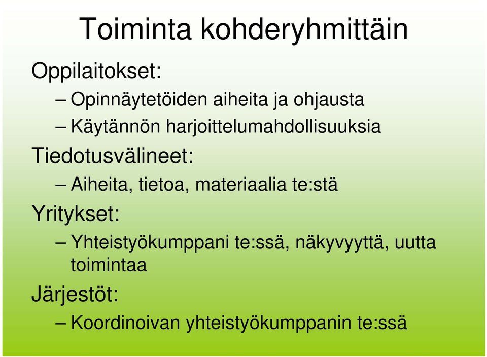 Aiheita, tietoa, materiaalia te:stä Yritykset: Yhteistyökumppani