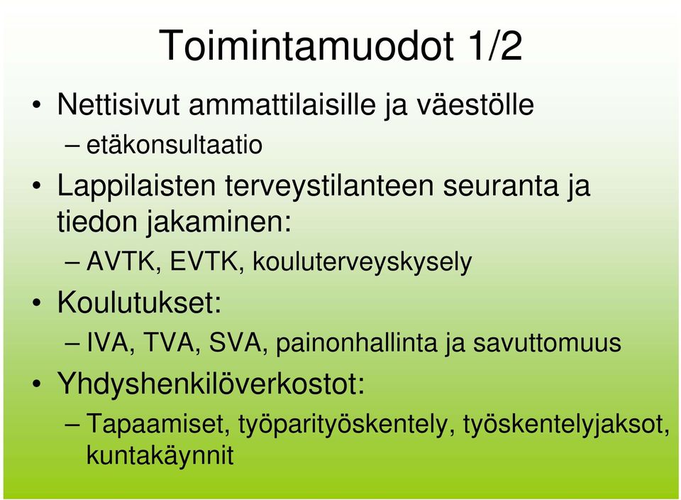 kouluterveyskysely Koulutukset: IVA, TVA, SVA, painonhallinta ja savuttomuus