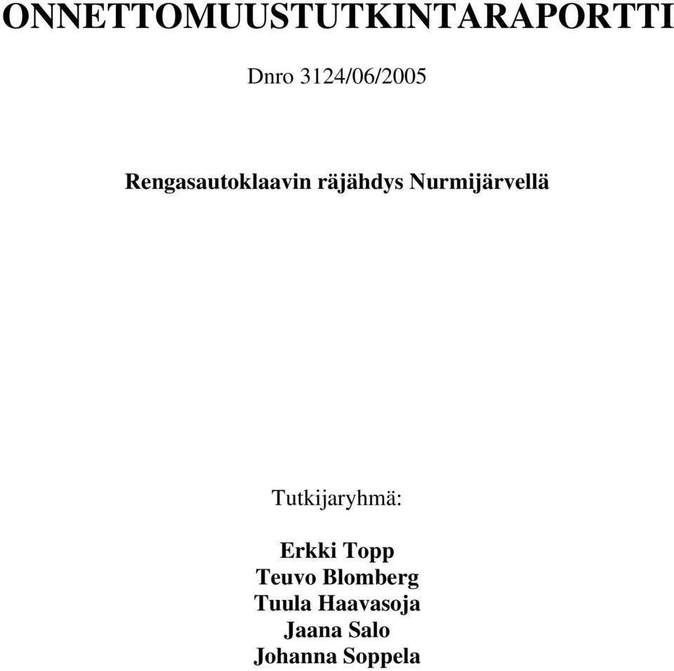 Nurmijärvellä Tutkijaryhmä: Erkki Topp