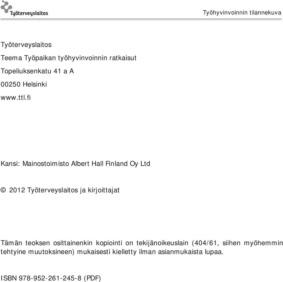 fi Kansi: Mainostoimisto Albert Hall Finland Oy Ltd 2012 Työterveyslaitos ja kirjoittajat