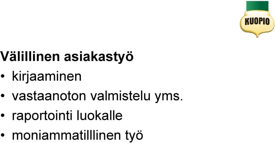 valmistelu yms.