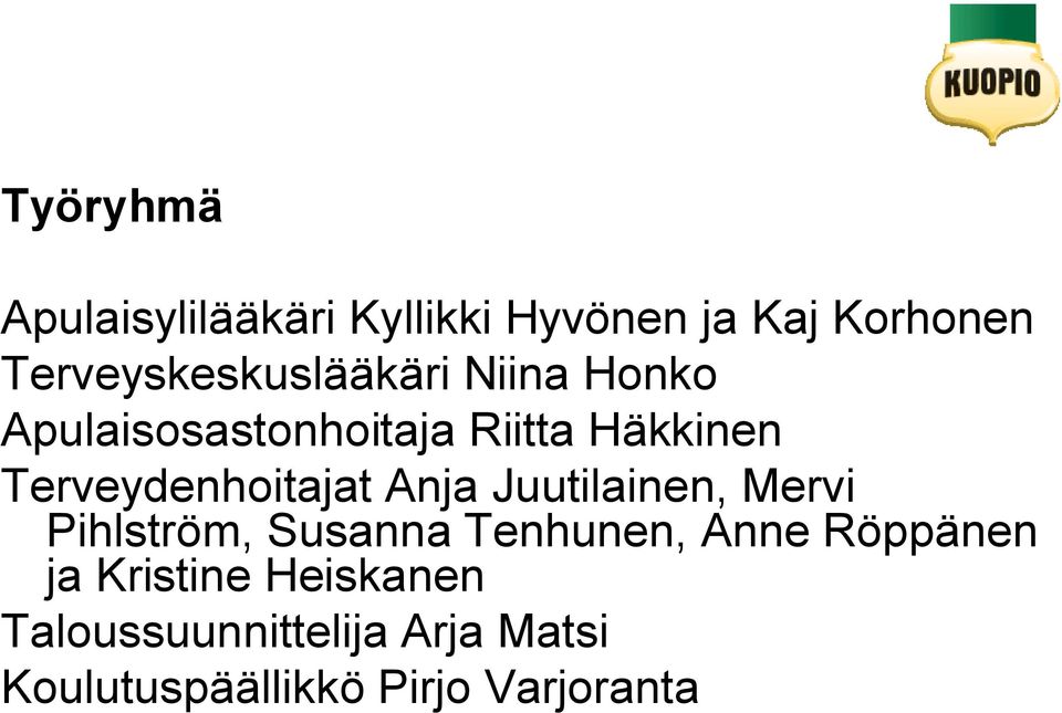Terveydenhoitajat Anja Juutilainen, Mervi Pihlström, Susanna Tenhunen, Anne