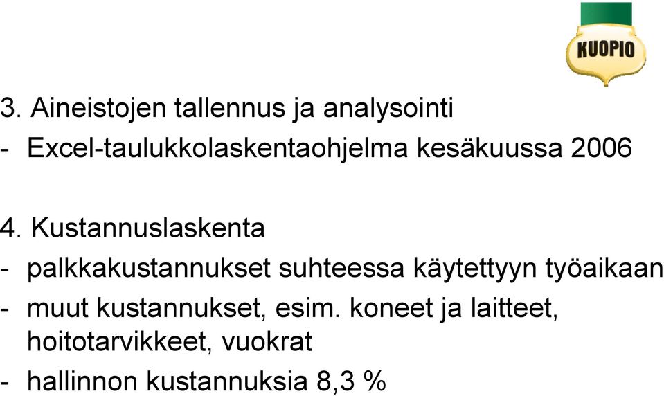 Kustannuslaskenta - palkkakustannukset suhteessa käytettyyn