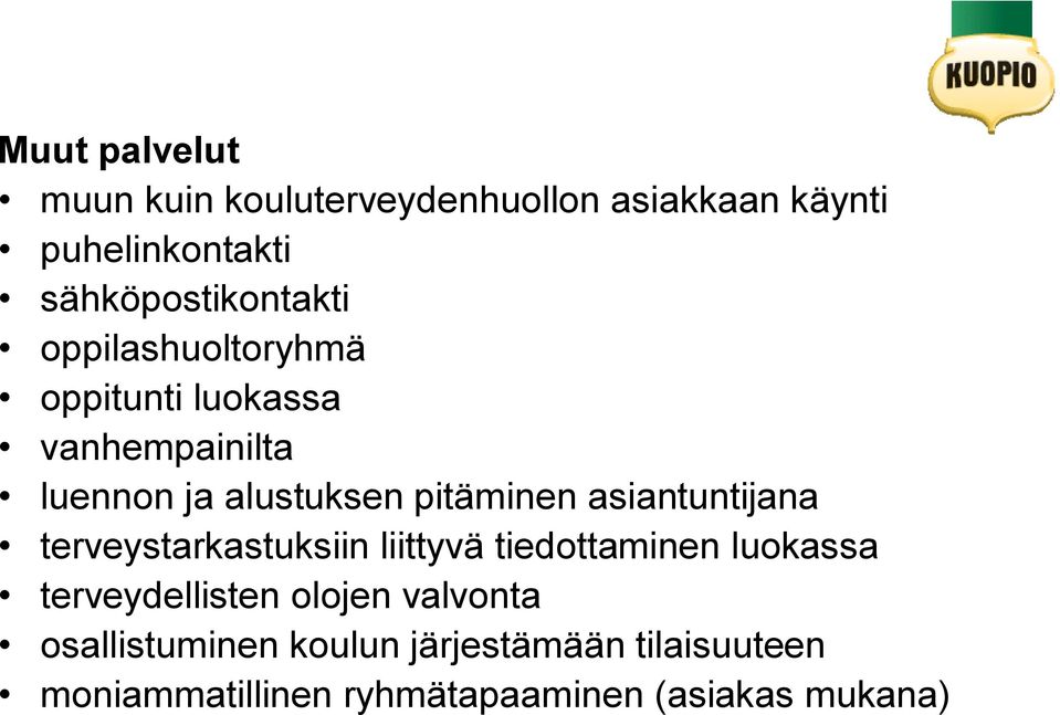 pitäminen asiantuntijana terveystarkastuksiin liittyvä tiedottaminen luokassa terveydellisten