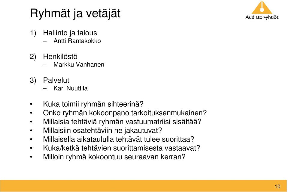 Millaisia tehtäviä ryhmän vastuumatriisi sisältää? Millaisiin osatehtäviin ne jakautuvat?