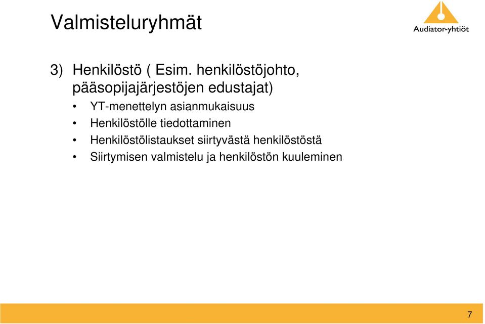 YT-menettelyn asianmukaisuus Henkilöstölle tiedottaminen