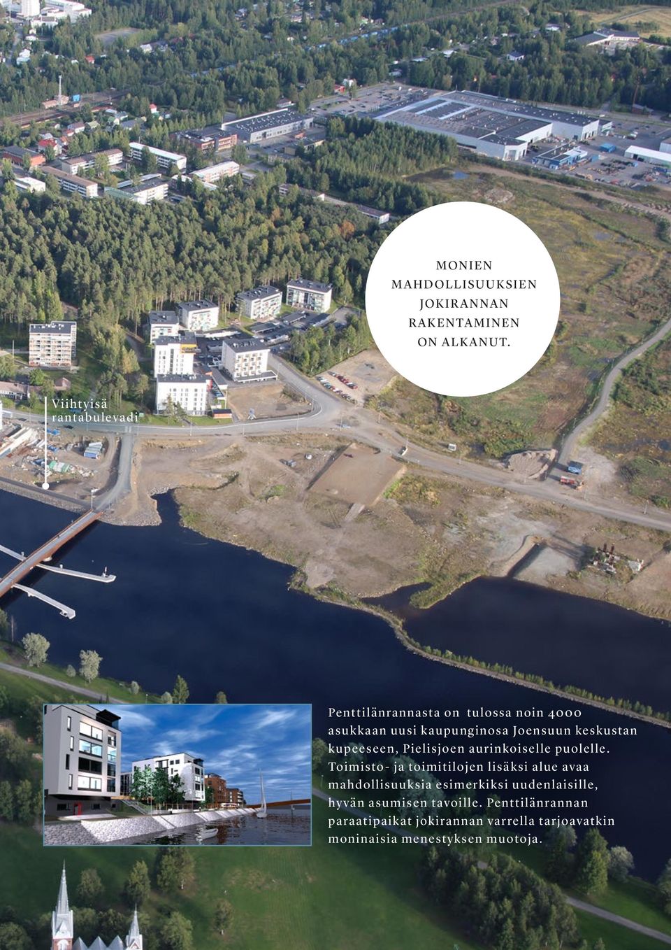 keskustan kupeeseen, Pielisjoen aurinkoiselle puolelle.